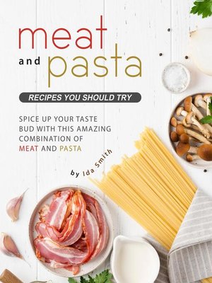cover image of Meat and Pasta Recipes You Should Try